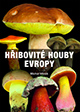 Hřibovité houby Evropy, autor Michal Mikšík